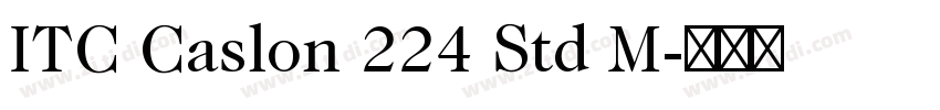 ITC Caslon 224 Std M字体转换